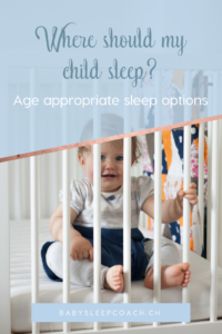 Not sure where your child should sleep? Here are a sleep coach's recommendations for age appropriate sleep options. #babysleep #babysleeptips #parentingtips #sleepcoaching #sleeptraining #sleeptips