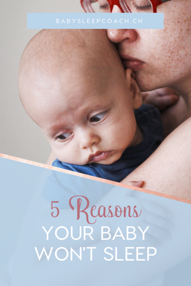 Why won't my baby sleep? 5 Reasons Babies Don't Sleep Well