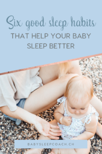 These 6 good sleep habits help your baby sleep and have better sleep quality.
